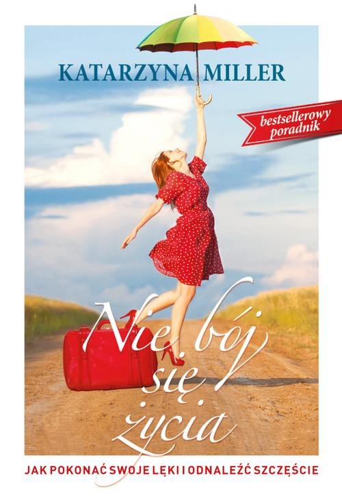 Image of Nie bój się życia Jak pokonać swoje lęki i odnaleźć szczęście