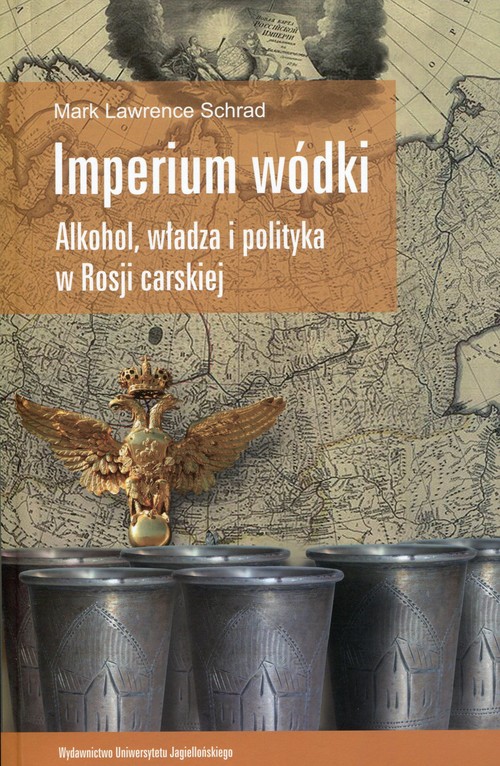 Image of Imperium wódki Alkohol, władza i polityka w Rosji carskiej