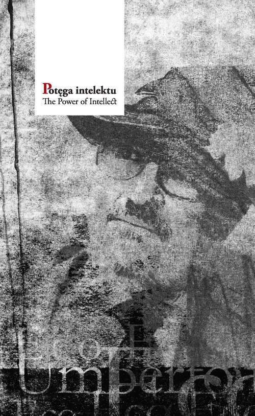 Image of Potęga intelektu Umberto Eco: recepcja i reminiscencje w Polsce. Księga dedykowana Profesorowi Umbertowi Eco, doktoro