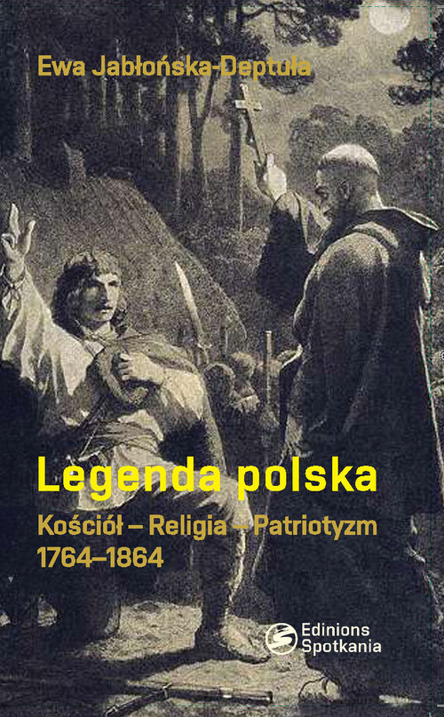 Image of Legenda polska Kościół - Religia - Patriotyzm 1764-1864
