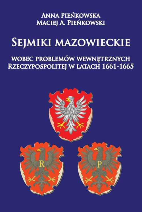 Image of Sejmiki mazowieckie wobec problemów wewnętrznych Rzeczypospolitej w latach 1661-1665