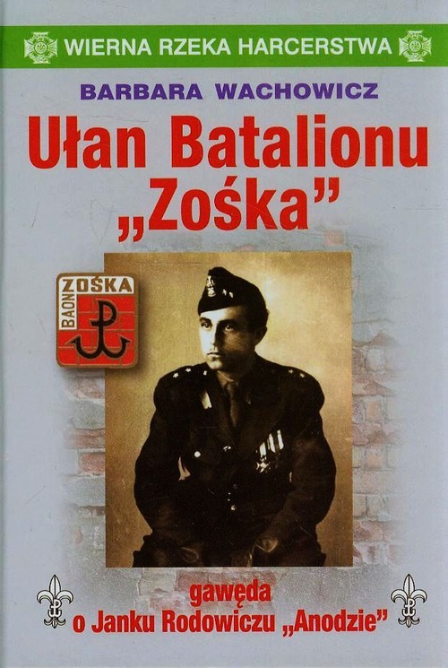 Image of Ułan Batalionu Zośka gawęda o Janku Rodowiczu "Anodzie"