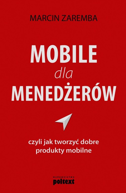 Image of Mobile dla menedżerów czyli jak tworzyć dobre produkty mobilne