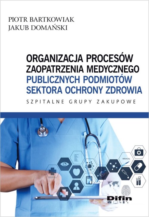Image of Organizacja procesów zaopatrzenia medycznego publicznych podmiotów sektora ochrony zdrowia Szpitalne Grupy Zakupowe