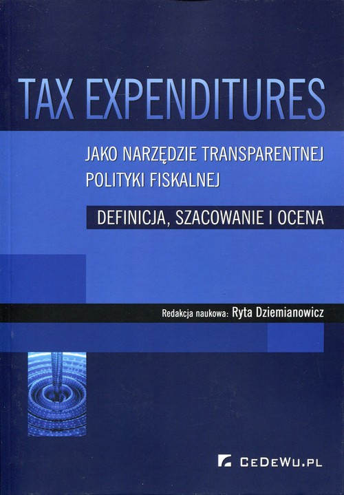 Image of Tax Expenditures jako narzędzie transparentnej polityki fiskalnej Definicja, szacowanie i ocena