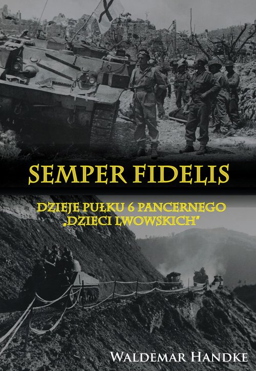 Image of Semper Fidelis Dzieje Pułku 6 Pancernego Dzieci Lwowskich