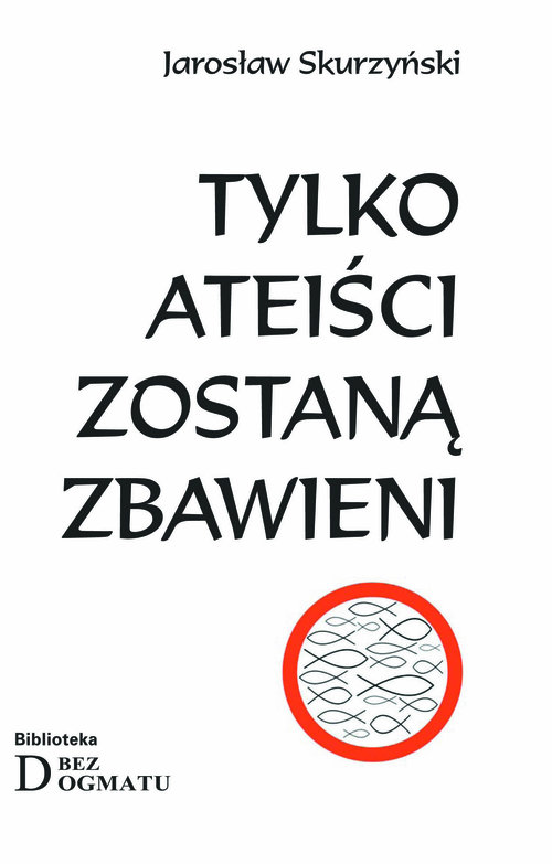 Image of Tylko ateiści zostaną zbawieni