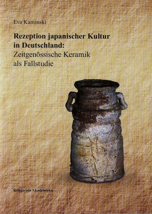 Image of Rezeption japanischer Kultur in Deutschland Zeitgenossische Keramik als Fallstudie