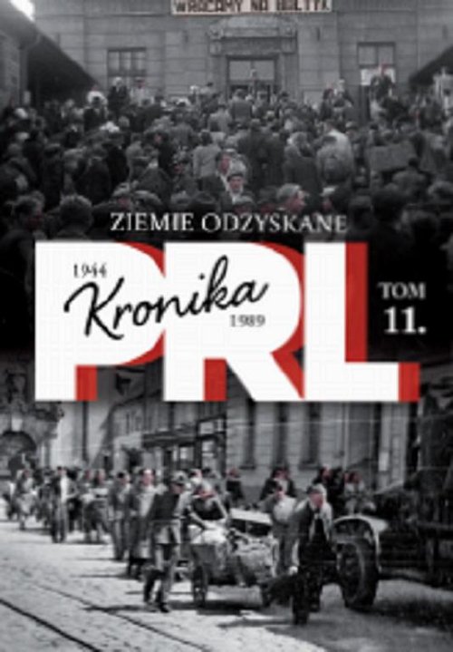 Image of Kronika PRL 1944-1989 Tom 11 Ziemie odzyskane