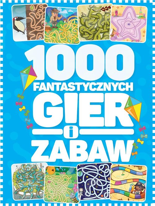 Image of 1000 fantastycznych gier i zabaw