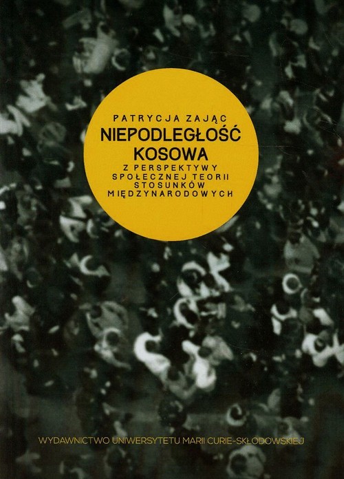 Image of Niepodległość Kosowa z perspektywy społecznej teorii stosunków międzynarodowych