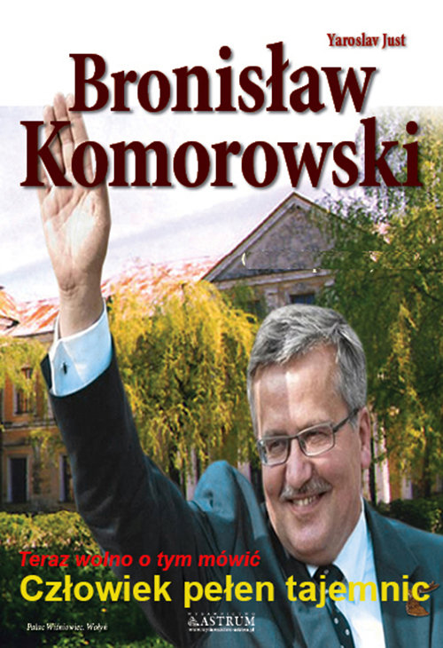 Image of Bronisław Komorowski Człowiek pełen tajemnic Teraz można o tym mówić