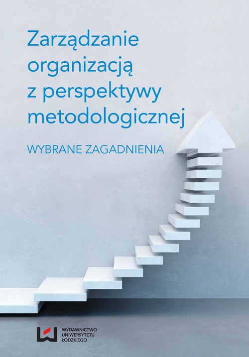 Image of Zarządzanie organizacją z perspektywy metodologicznej Wybrane zagadnienia