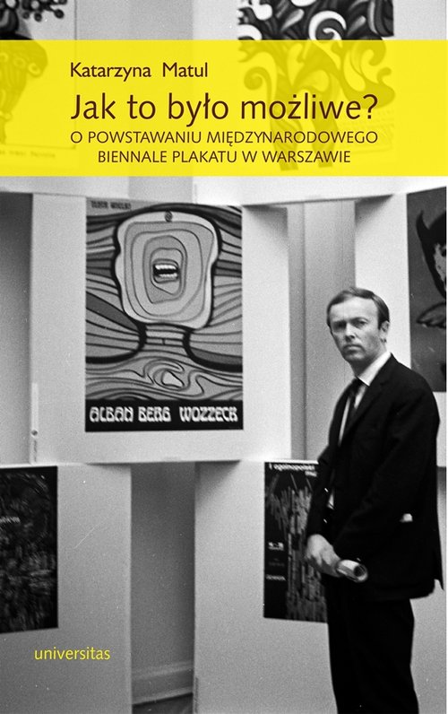 Image of Jak to było możliwe? O powstawaniu Międzynarodowego Biennale Plakatu w Warszawie