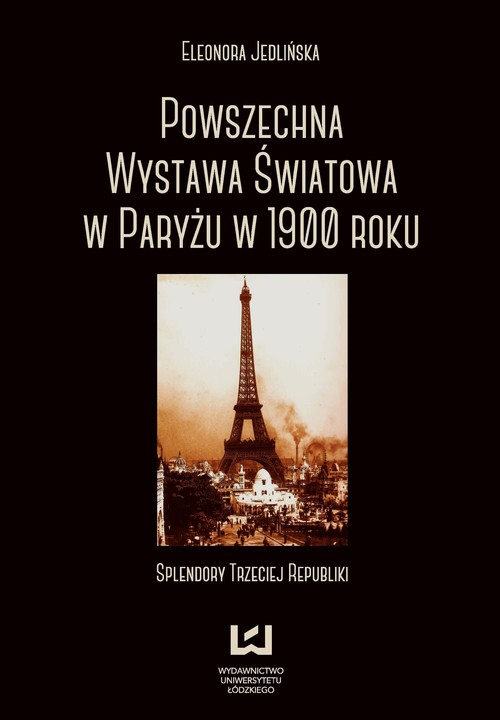 Image of Powszechna wystawa światowa w Paryżu w 1900 roku Splendory Trzeciej Republiki