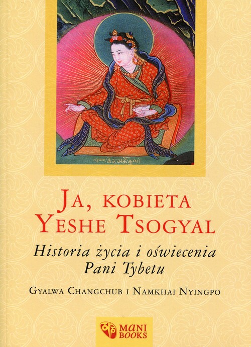 Image of Ja, kobieta Yeshe Tsogyal Historia życia i oświecenia Pani Tybetu