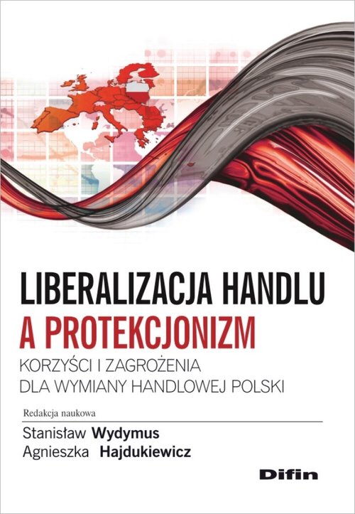 Image of Liberalizacja handlu a protekcjonizm Korzyści i zagrożenia dla wymiany handlowej Polski