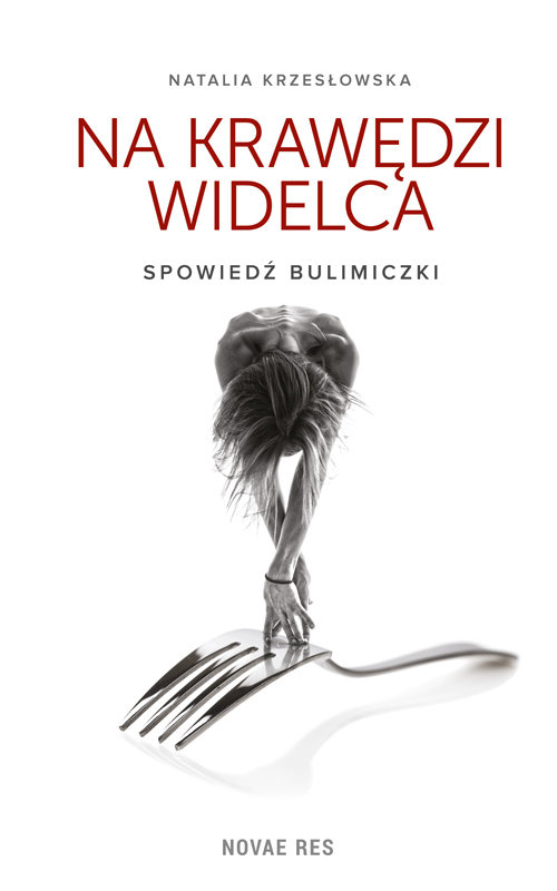 Image of Na krawędzi widelca Spowiedź bulimiczki