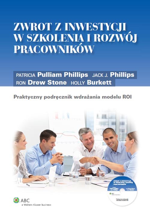 Image of Zwrot z inwestycji w szkolenia i rozwój pracowników Praktyczny podręcznik wdrażania modelu ROI