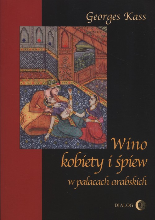 Image of Wino kobiety i śpiew w pałacach arabskich