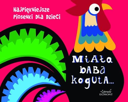 Image of Miała baba koguta Najpiękniejsze piosenki dla dzieci z zapisem nutowym