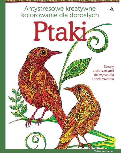 Image of Ptaki Antystresowe kreatywne kolorowanie dla dorosłych Sztuka relaksu i rozrywki