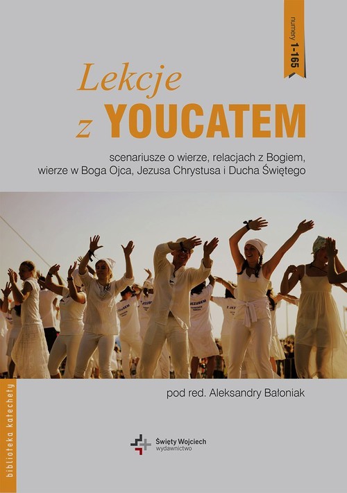 Image of Lekcje z Youcatem Scenariusze o wierze relacjach z Bogiem wierze w Boga Ojca Jezusa Chrystusa i Ducha Świętego