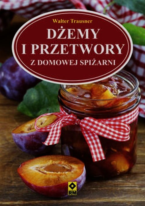 Image of Dżemy i przetwory z domowej spiżarni