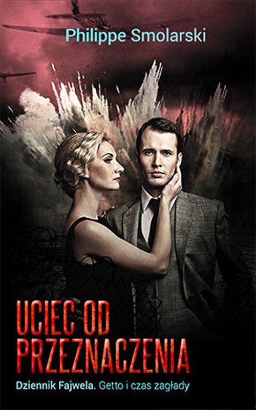 Image of Uciec od przeznaczenia Dziennik Fajwela. Getto i czas zagłady