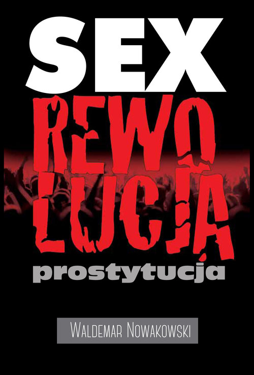 Image of Sex rewolucja prostytucja