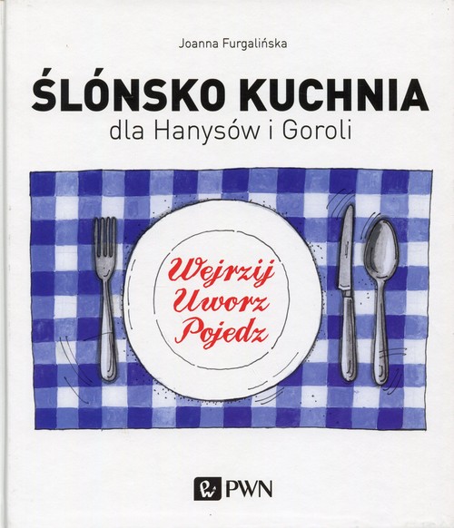 Image of Ślónsko kuchnia dla Hanysów i Goroli