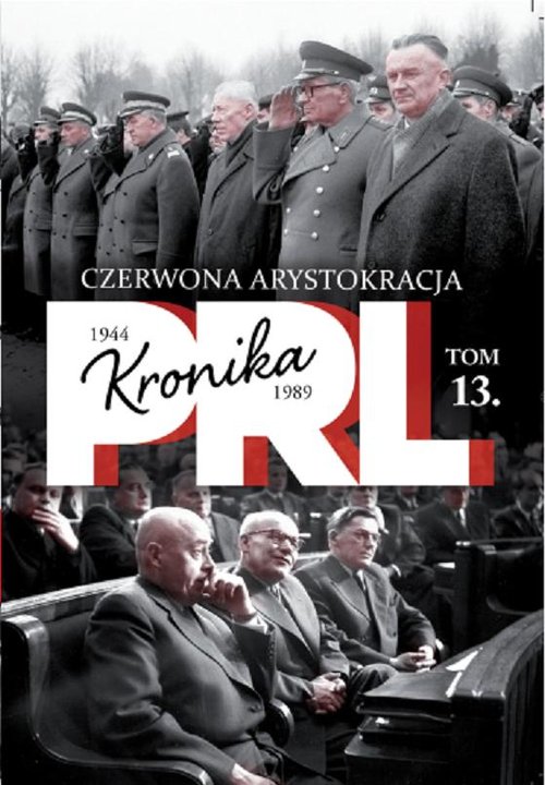 Image of Kronika PRL 1944-1989 Tom 13 Czerwona arystokracja