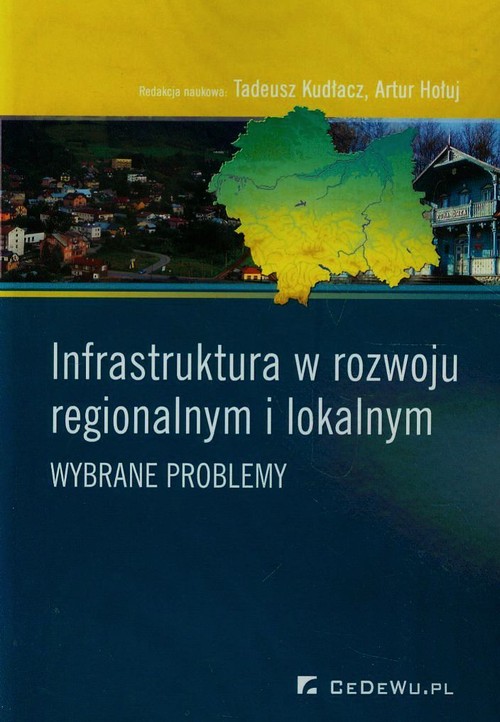 Image of Infrastruktura w rozwoju regionalnym i lokalnym Wybrane problemy