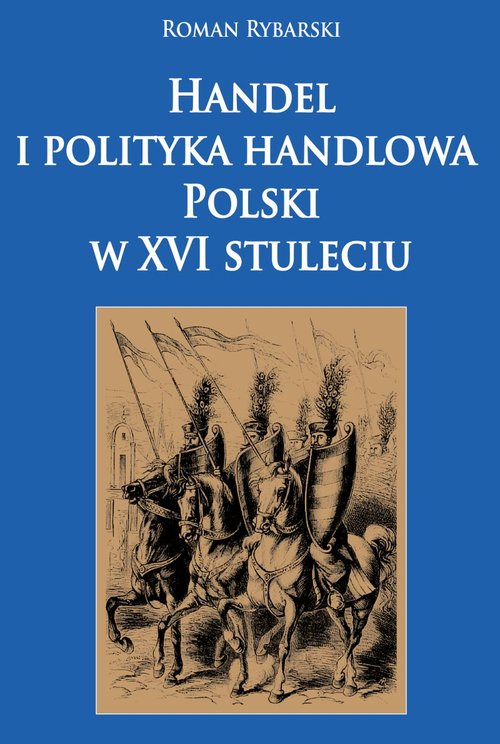 Image of Handel i polityka handlowa Polski w XVI stuleciu