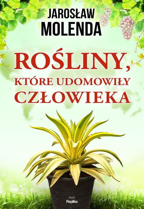 Image of Rośliny, które udomowiły człowieka