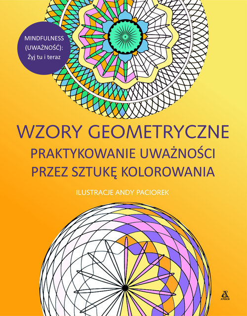Image of Wzory geometryczne Praktykowanie uważności przez sztukę kolorowania