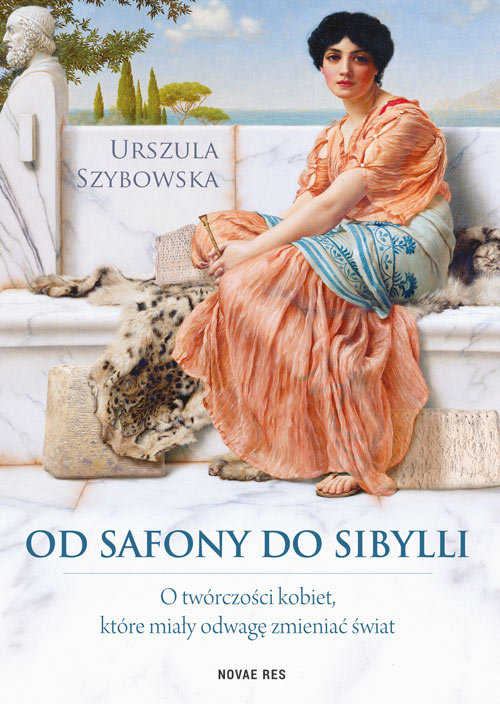 Image of Od Safony do Sibylli O twórczości kobiet, które miały odwagę zmieniać świat