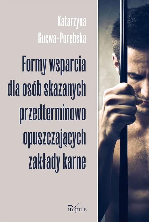Image of Formy wsparcia dla osób skazanych przedterminowo opuszczających zakłady karne