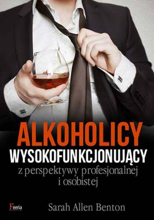 Image of Alkoholicy wysokofunkcjonujący z perspektywy profesjonalnej i osobistej