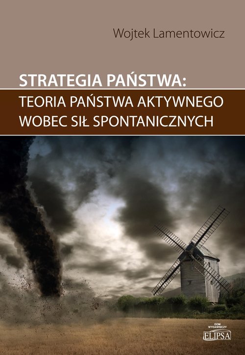Image of Strategia państwa teoria państwa aktywnego wobec sił spontanicznych