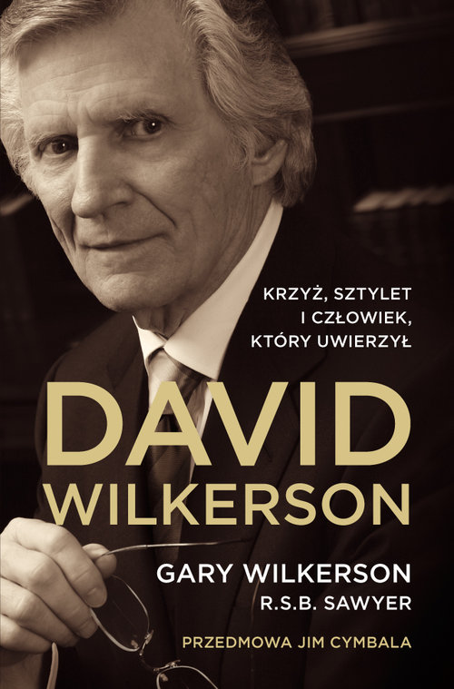 Image of David Wilkerson Biografia Krzyż Sztylet i człowiek który uwierzył