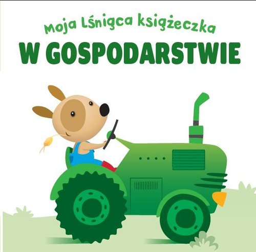 Image of Moja lśniąca książeczka W gospodarstwie