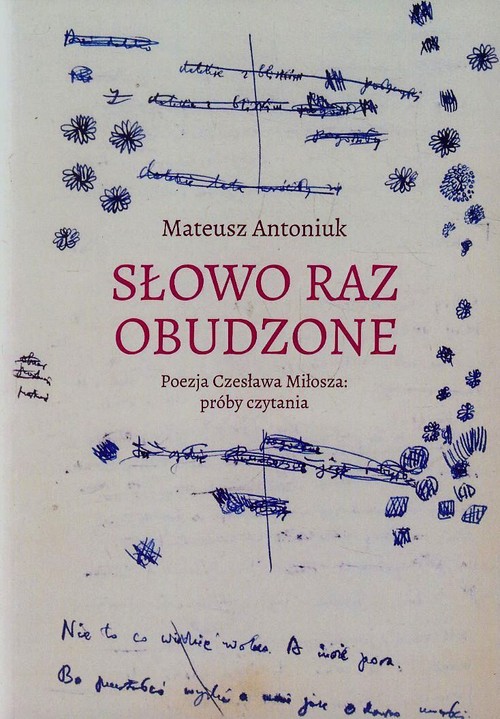 Image of Słowo raz obudzone Poezja Czesława Miłosza próby czytania