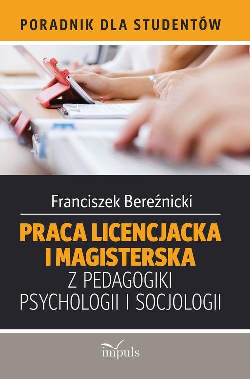 Image of Praca licencjacka i magisterska z pedagogiki, psychologii i socjologii Poradnik dla studentów