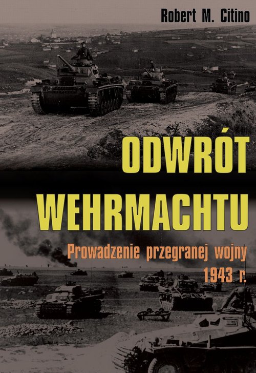 Image of Odrót Wehrmachtu Prowadzenie przegranej wojny 1943 r.
