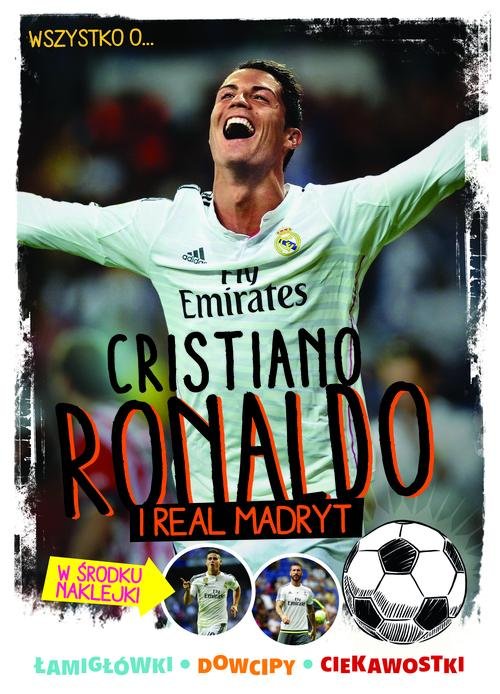 Image of Wszystko o... Cristiano Ronaldo i Realu Madryt