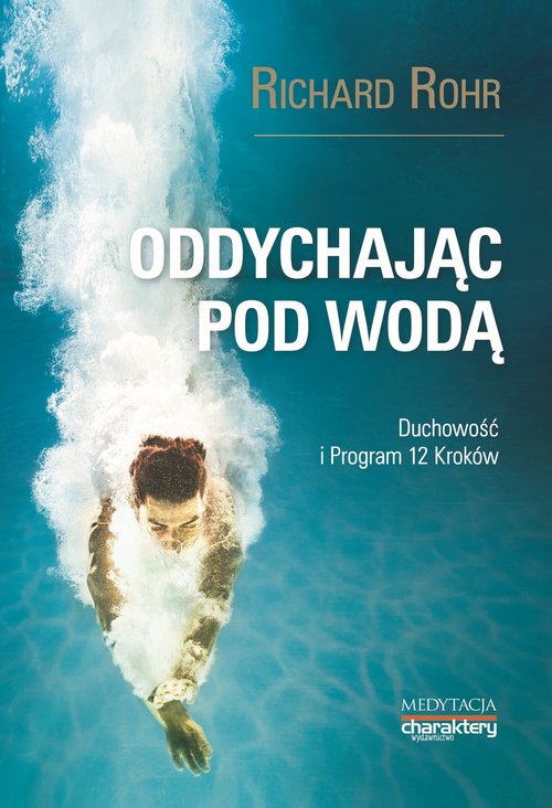 Image of Oddychając pod wodą Duchowość i Program 12 Kroków