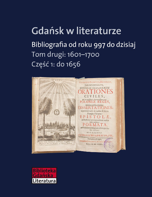 Image of Gdańsk w literaturze Tom 2 1601-1700 Bibliografia od roku 997 do dzisiaj Część 1: do 1656