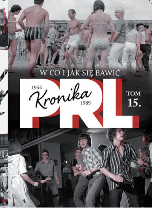 Image of Kronika PRL 1944-1989 Tom 15 W co i jak się bawić?