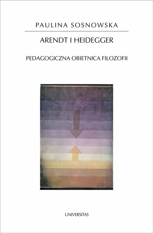 Image of Arendt i Heidegger Pedagogiczna obietnica filozofii